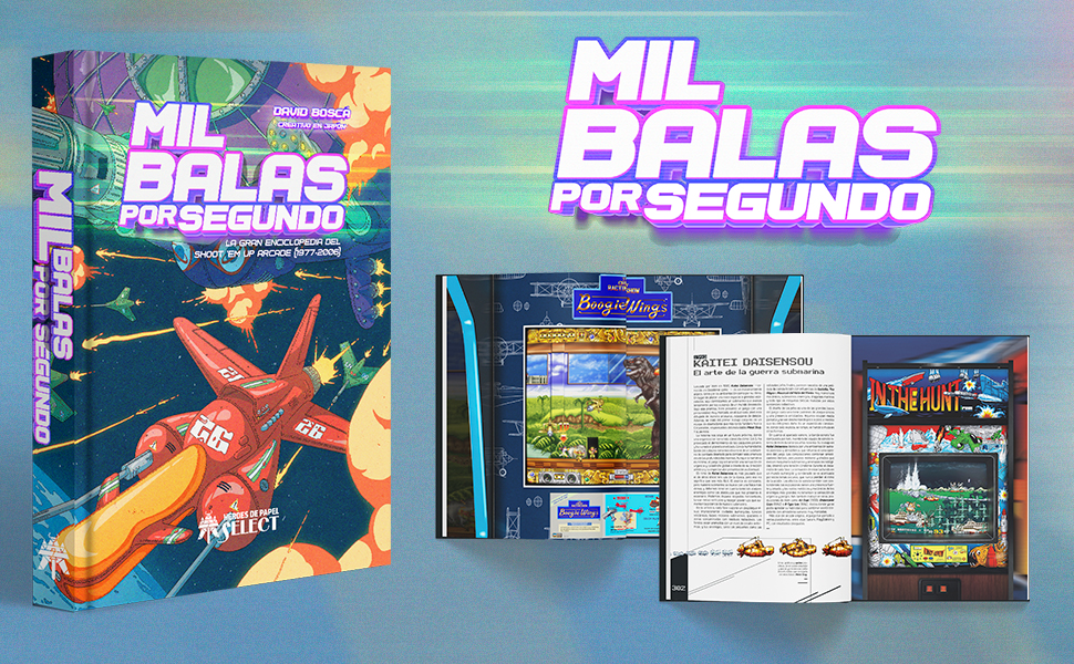 Mil balas por segundo: La gran Enciclopedia del shoot’em up arcade